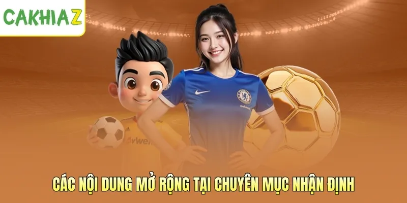 Các nội dung mở rộng tại chuyên mục nhận định