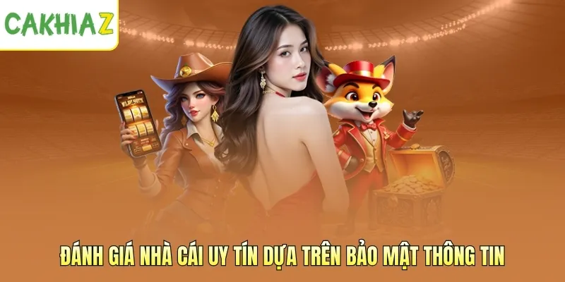 Đánh giá nhà cái uy tín dựa trên bảo mật thông tin