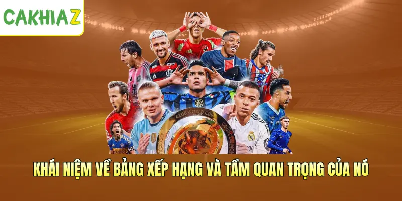 Khái niệm về bảng xếp hạng và tầm quan trọng của nó