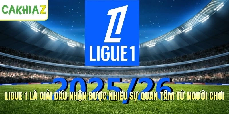 Ligue 1 là giải đấu nhận được nhiều sự quan tâm từ người chơi