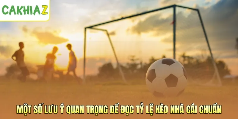 Một số lưu ý quan trọng để đọc tỷ lệ kèo nhà cái chuẩn
