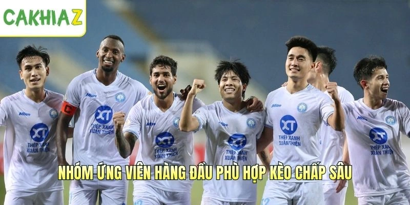 Nhóm ứng viên hàng đầu phù hợp kèo chấp sâu