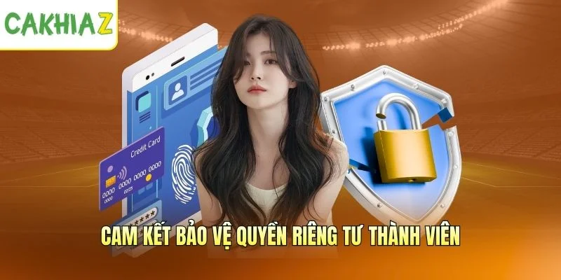 Cam kết bảo vệ quyền riêng tư thành viên