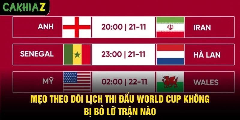 Mẹo theo dõi Lịch thi đấu World Cup không bị bỏ lỡ trận nào
